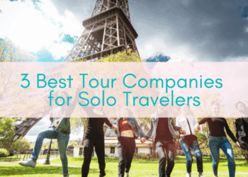 3 Best Tour Companies for Solo Travelers - Girls Who Travel